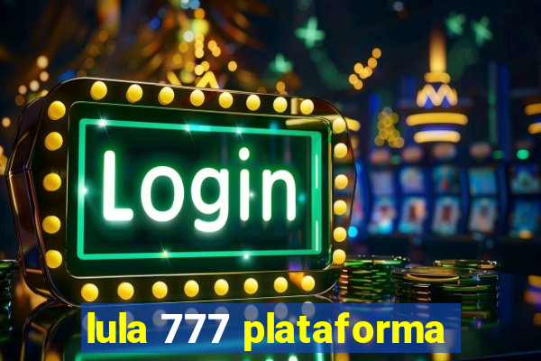 lula 777 plataforma